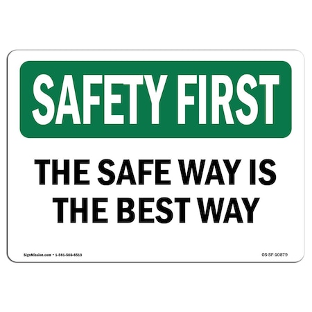 Signmission OSHA SAFETY FIRST Sign, The Safe Way Is The Best Way, 7in X 5in Decal, 5" W, 7" L, Landscape OS-SF-D-57-L-10879